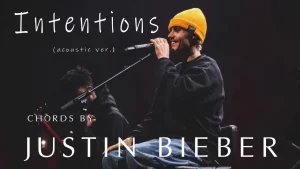Intentions Acoustic Chords By Justin Bieber