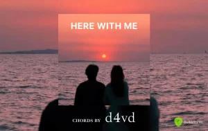 Here With Me Chords By D4vd
