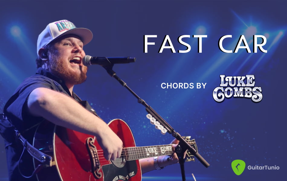 Fast Car Guitar Chords By Luke Combs Fast Car Guitar Chords By Luke Combs