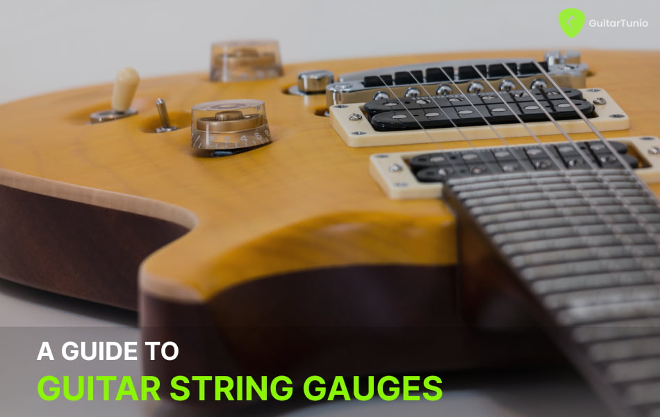 Finding the Perfect Fit: A Guide to Guitar String Gauges