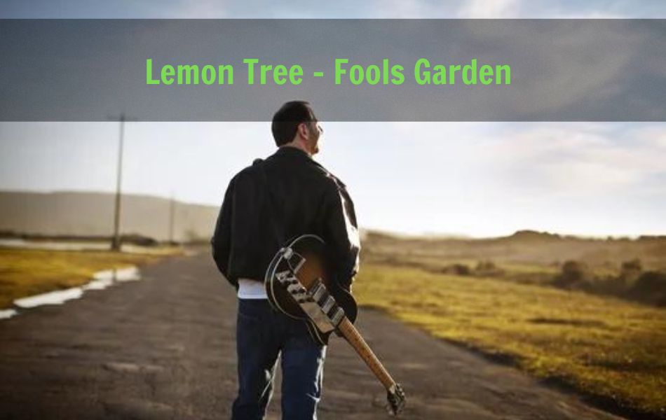 Lemon Tree - Fools Garden
