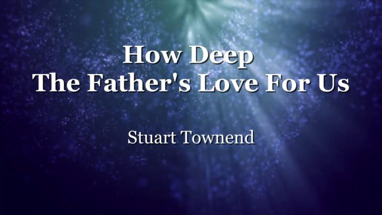 How Deep The Father's Love For Us Chords By Stuart Townend