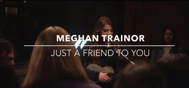 Just A Friend To You Chords By Meghan Trainor