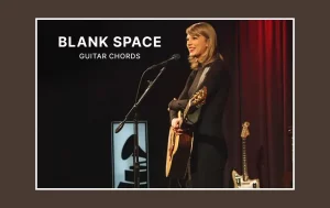 Blank Space Guitar Chords By Taylor Swift