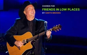 Chords For Friends In Low Places By Garth Brooks Wp