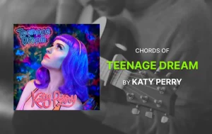 Chords Of Teenage Dream By Katy Perry