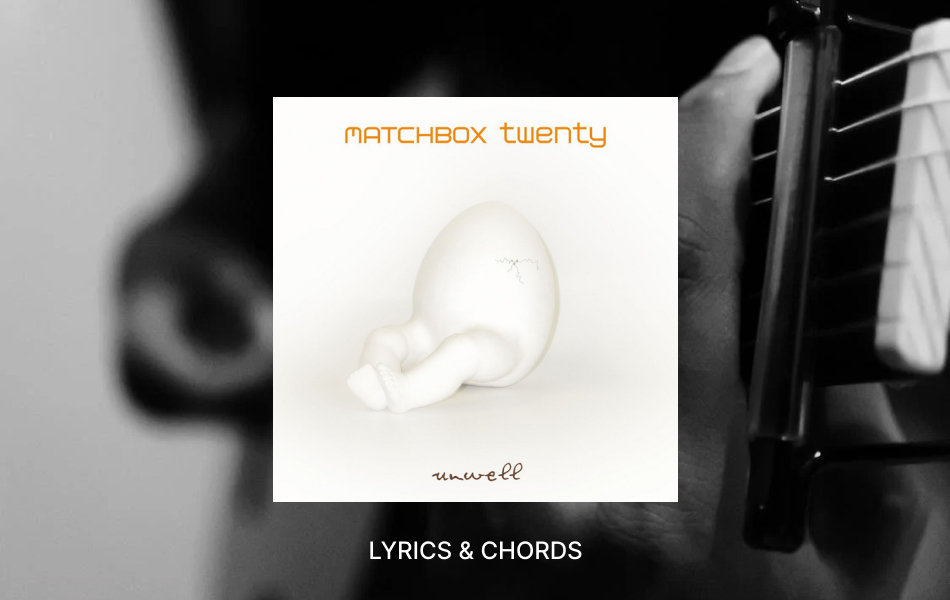 Chords of Unwell by Matchbox Twenty