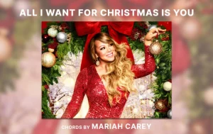 Chords To All I Want For Christmas Is You By Mariah Carey Wp