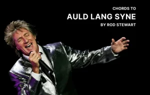 Chords To Auld Lang Syne By Rod Stewart Wp