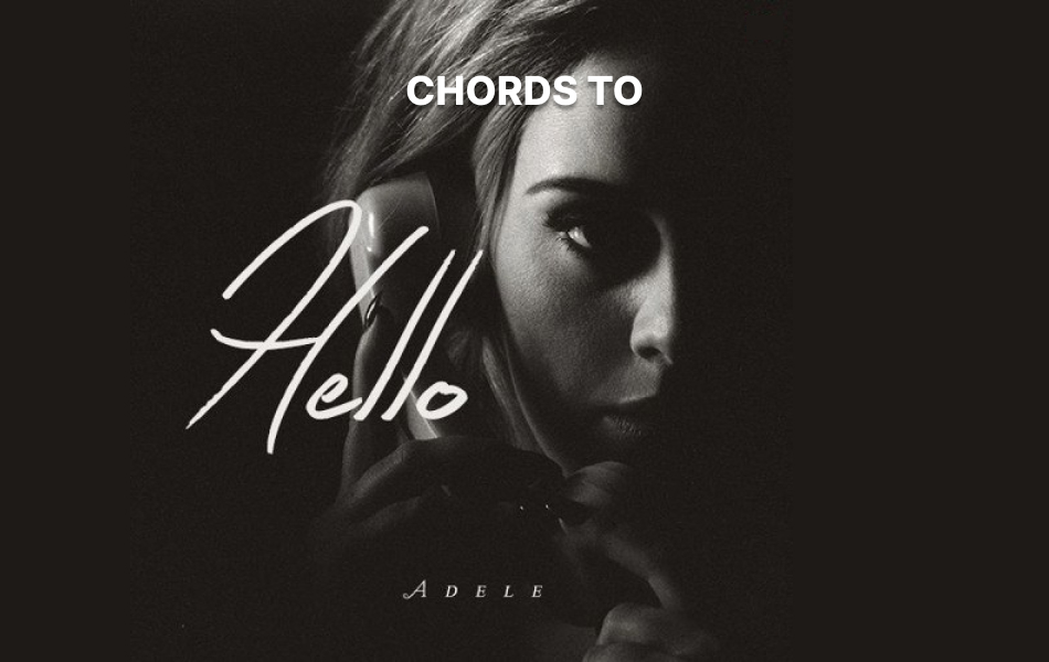 Chords to Hello - Adele