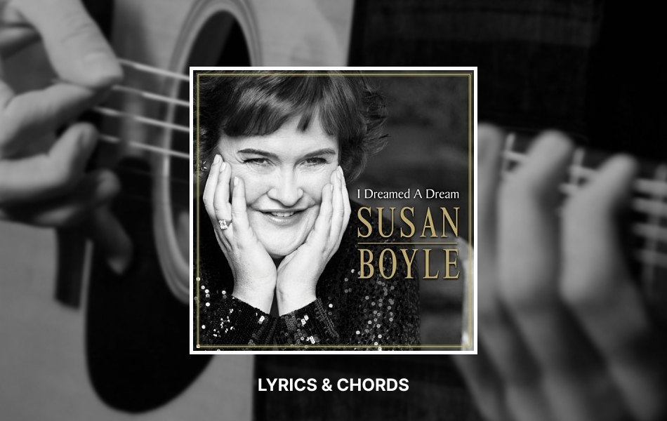 Chords to I Dreamed A Dream by Susan Boyle