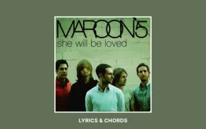 Chords To She Will Be Loved By Maroon 5 Wp