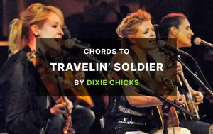 Chords To Travelin Soldier By Dixie Chicks