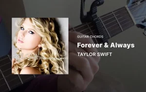 Forever And Always Guitar Chords By Taylor Swift