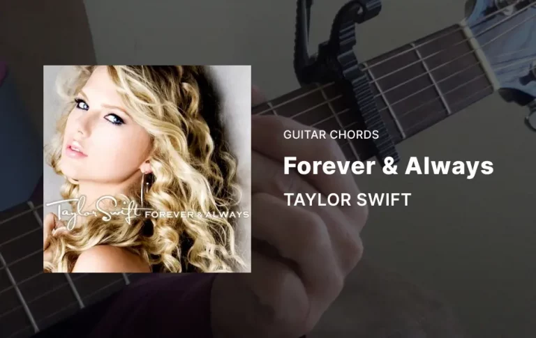 Forever And Always Guitar Chords By Taylor Swift