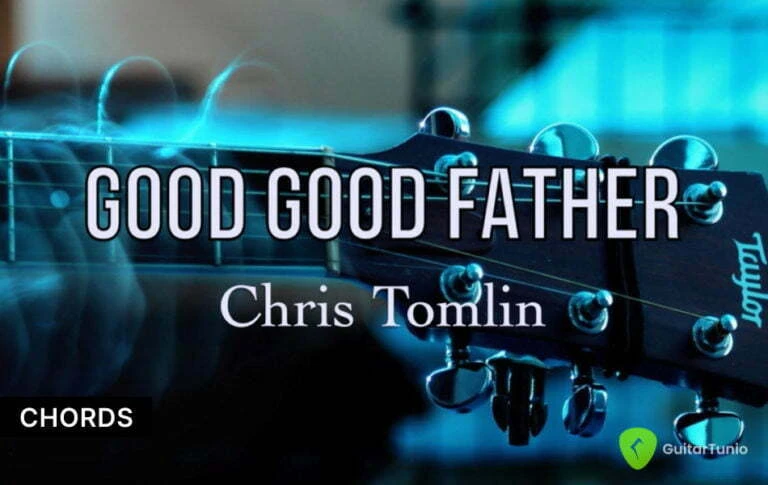 Good Good Father Chords By Chris Tomlin Wp
