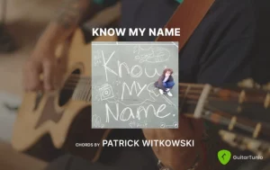 Know My Name Chords By Patrick Witkowski Wp
