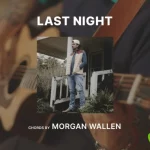 Last Night Chords By Morgan Wallen Wp
