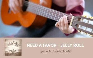 Need A Favor Chords By Jelly Roll Wp