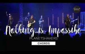 Nothing Is Impossible Chords By Planetshakers Wp