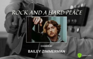 Rock And A Hard Place Chords By Bailey Zimmerman Wp