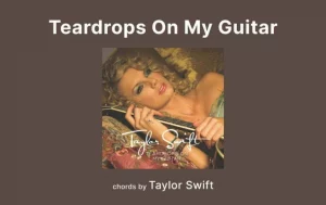 Teardrops On My Guitar Chords By Taylor Swift Wp