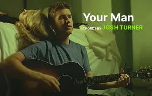 Your Man Chords By Josh Turner Wp