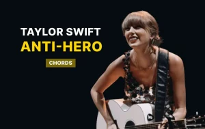 Anti Hero Guitar Chords By Taylor Swift