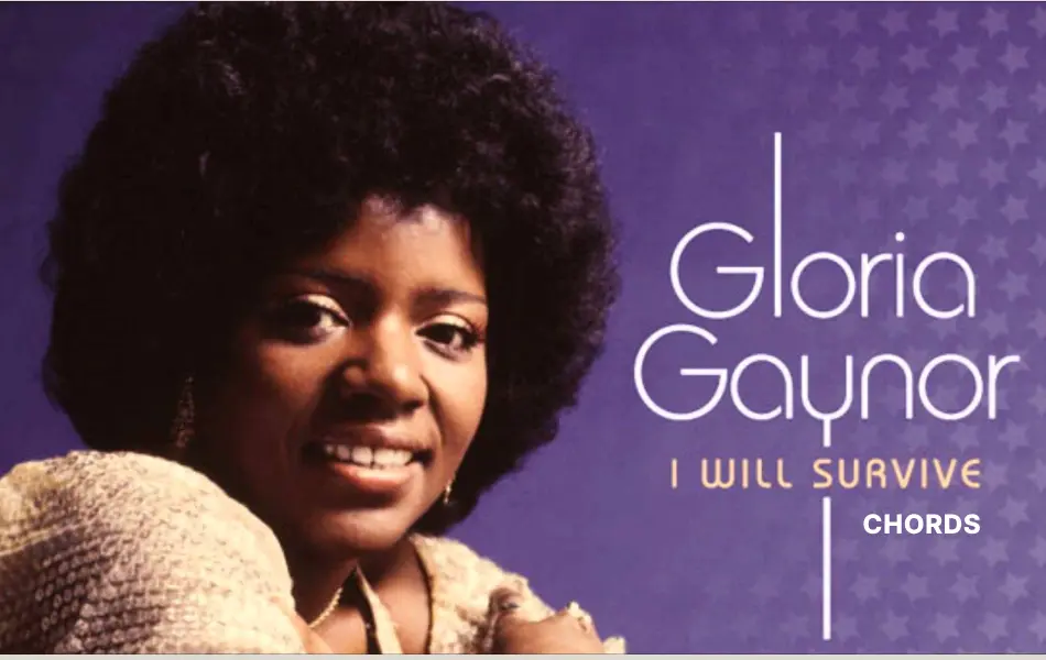 Chords for I Will Survive by Gloria Gaynor