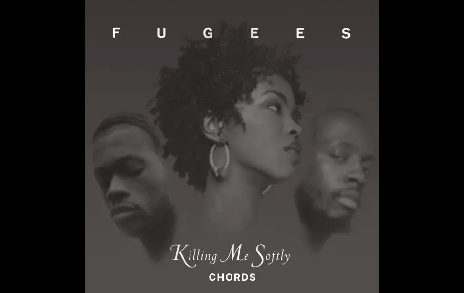 Chords to Killing Me Softly by Fugees