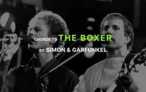 Chords To The Boxer By Simon And Garfunkel