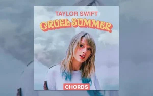 Cruel Summer Chords By Taylor Swift
