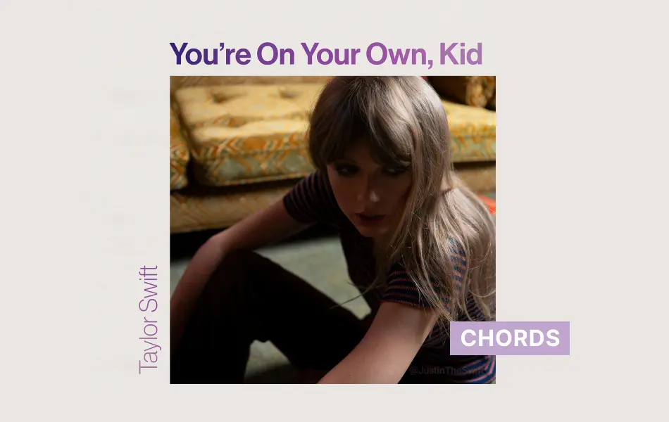 Youre On Your Own Kid Chords by Taylor Swift