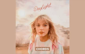 Daylight Chords By Taylor Swift