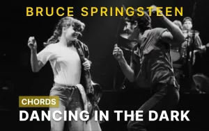 Dancing In The Dark Chords By Bruce Springsteen