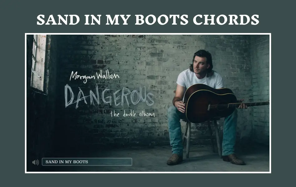 Sand In My Boots Chords by Morgan Wallen