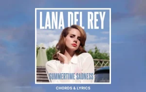Summertime Sadness Chords By Lana Del Rey