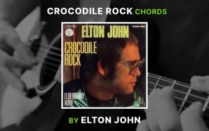 Crocodile Rock Chords By Elton John