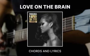 Love On The Brain Chords By Rihanna