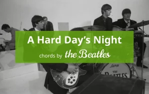 A Hard Days Night Chords By The Beatles