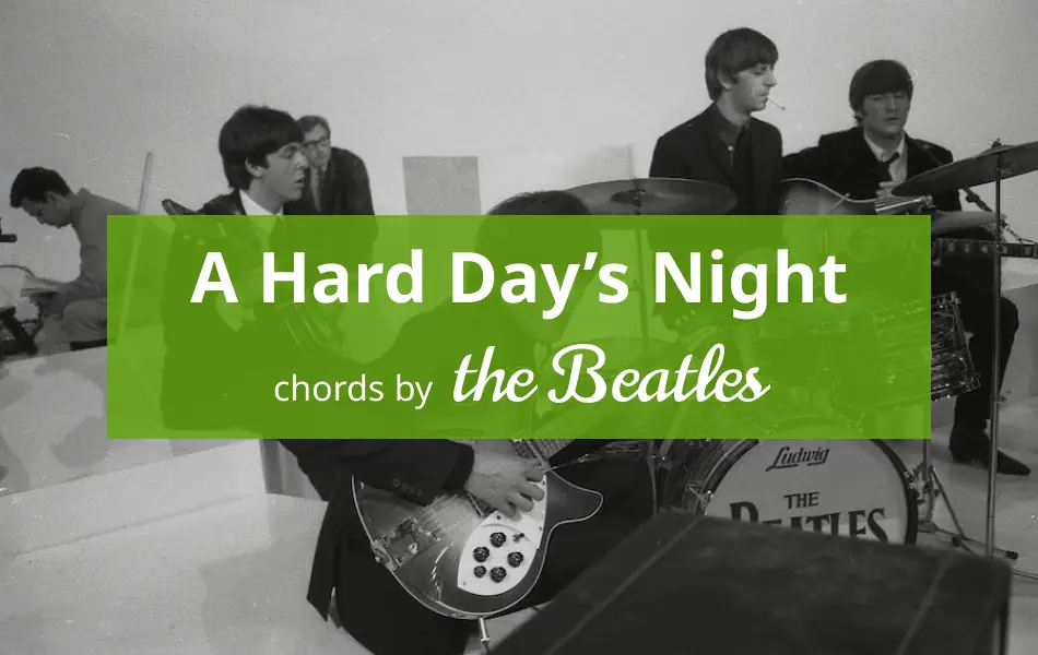 A Hard Days Night Chords by The Beatles