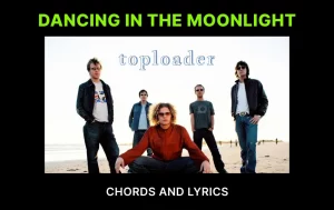 Dancing In The Moonlight Chords By Toploader