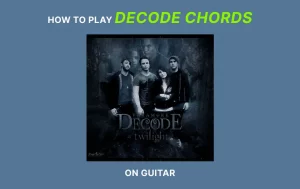 Decode Chords By Paramore