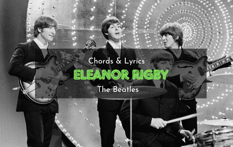 Eleanor Rigby Chords by The Beatles