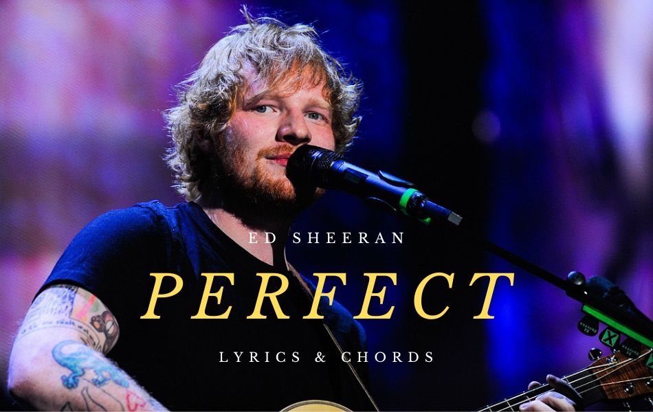 Perfect Chords By Ed Sheeran