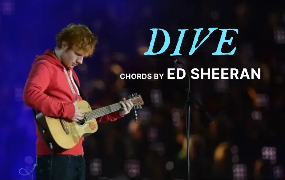 Dive Chords by Ed Sheeran