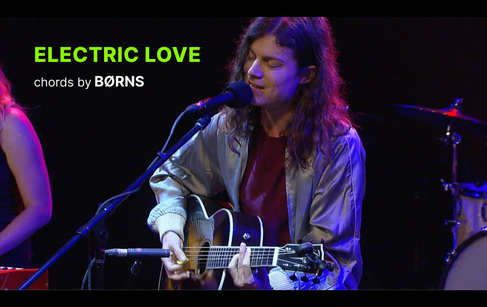 Electric Love Chords by BØRNS