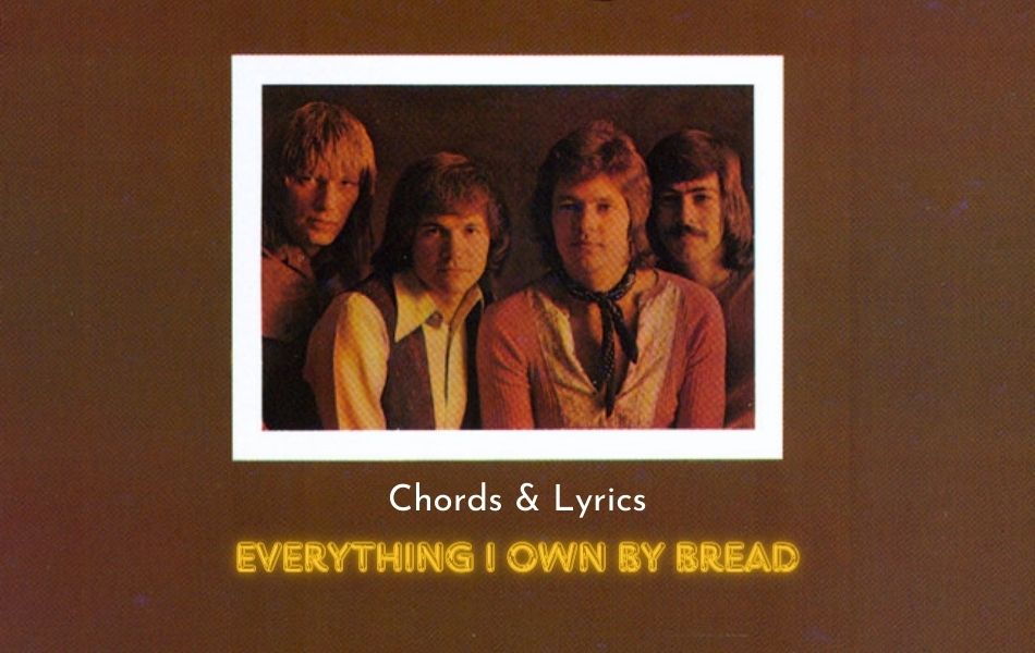 Everything I Own Chords By Bread