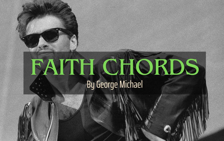 Faith Chords by George Michael