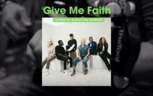 Give Me Faith Chords By Elevation Worship